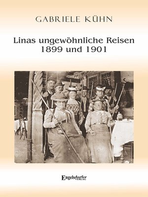 cover image of Linas ungewöhnliche Reisen 1899 und 1901